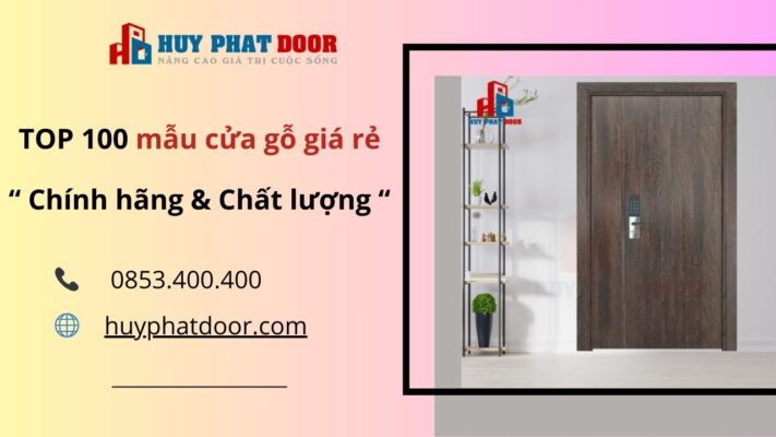 TOP 100 Mẫu cửa gỗ giá rẻ “Chính Hãng & Chất Lượng”